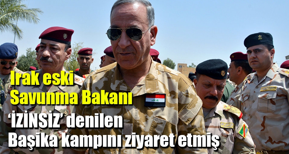 Irak eski bakanı, 'izinsiz' denilen Başika kampını ziyaret etmiş