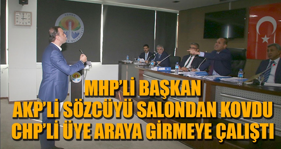MHP'li Başkan AKP'li Grup Sözcüsü'nü salondan attı