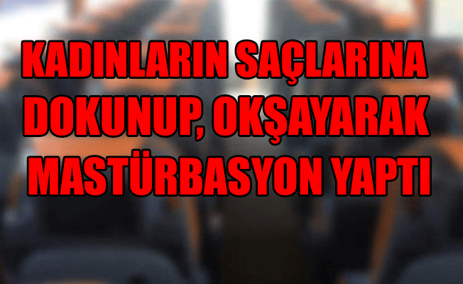 Halk otobüsünde 'aşağılık' hareket!