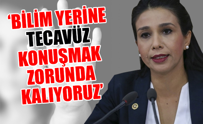 CHP’li Yedekci: Kravat takan tecavüzcü saygın sayılıyor