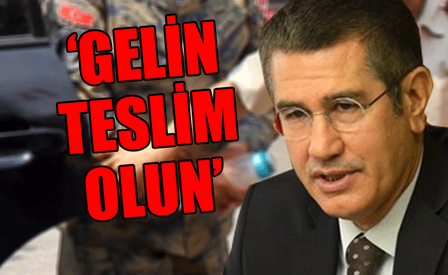 Bakan Canikli: İtirafçı bin 800 asker görevden uzaklaştırıldı