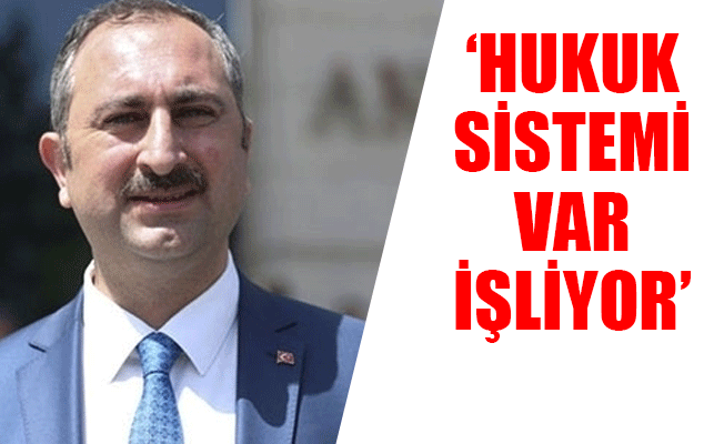 Adalet Bakanı: Umuyoruz adalet yerini bulacaktır