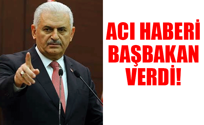Başbakan Yıldırım: Afrin'de 3 şehit var