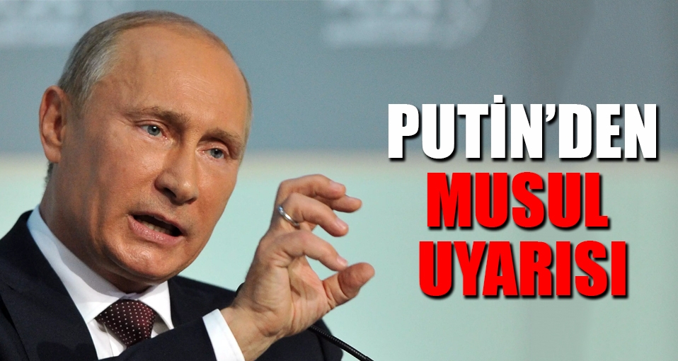 Putin'den Musul operasyonu açıklaması