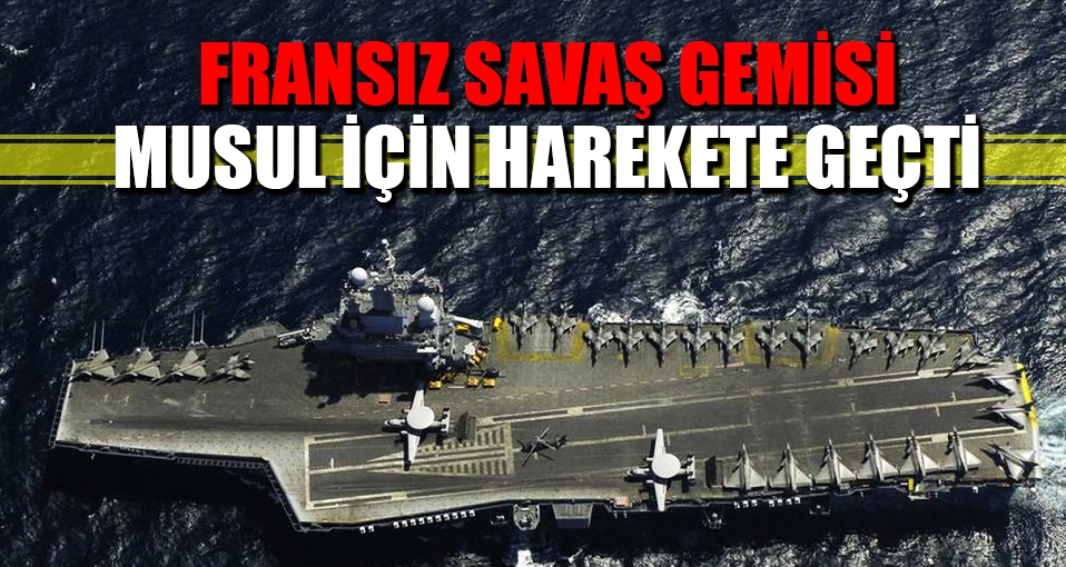 Fransız savaş gemisi Musul operasyonuna katılıyor