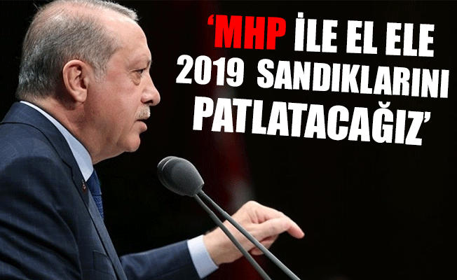 Cumhurbaşkanı Erdoğan'dan 'Cumhur İttifakı' için kritik mesaj