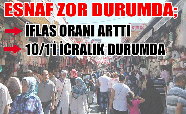 Dört yılda 430 bin esnaf iflas etti