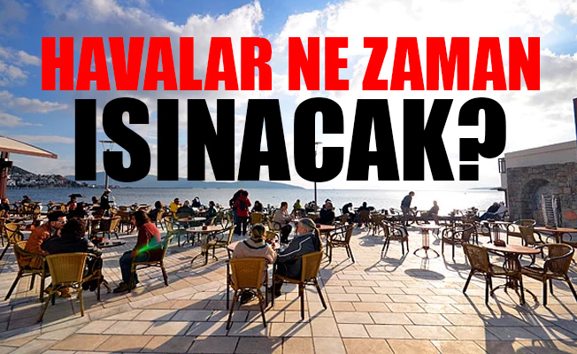 Meteoroloji'den sıcak hava haberi...