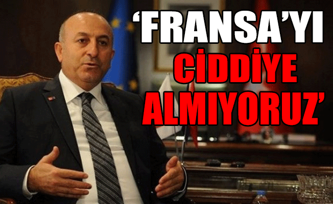 Çavuşoğlu'ndan Fransa'ya: Sen kimsin ara buluculuk yapacaksın