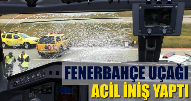 Fenerbahçe'yi taşıyan uçağın camı patladı