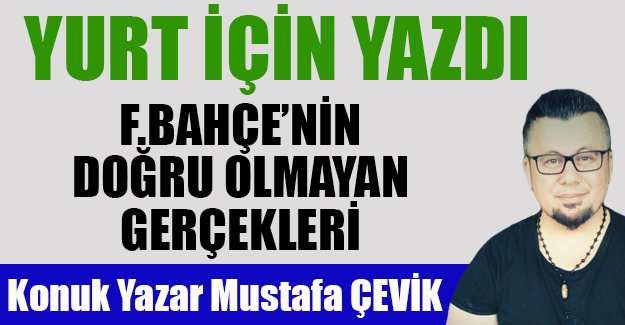 Fenerbahçe'nin doğru olmayan gerçekleri