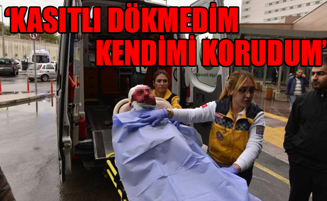 Üzerine kızgın yağ, sıcak su döküp satırla yaraladı... Cezalandırılmasını istiyor