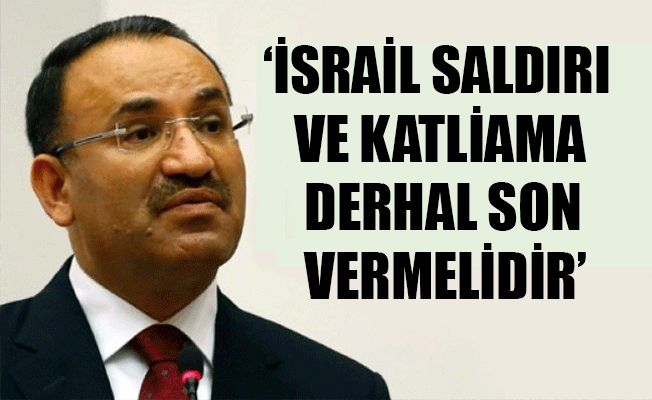 Bekir Bozdağ’dan İsrail çağrısı!