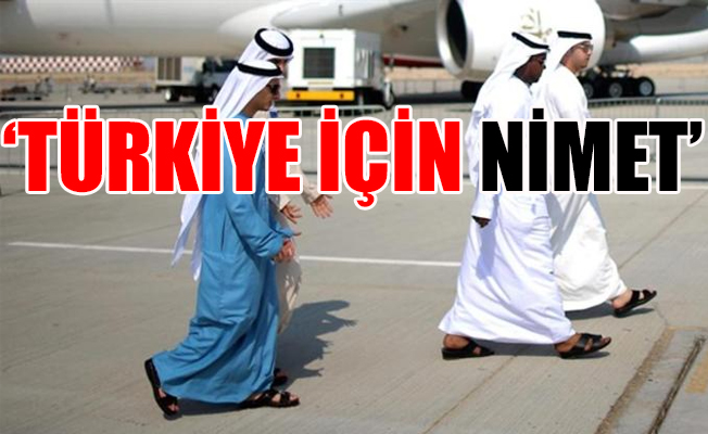 Türkiye'ye Araplar 'milyonlarca dolar' yatırıma geliyorlar...