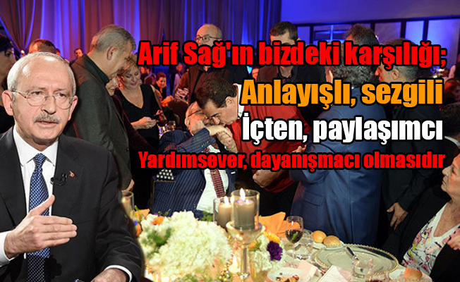 CHP lideri: Arif Sağ gerçek bir aydındır