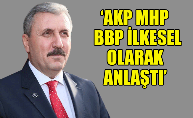 BBP lideri Destici'den 'Cumhur ittifakı' açıklaması