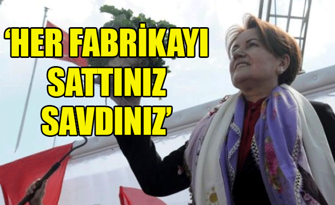 Akşener'den şeker fabrikalarının özelleştirilmesine tepki
