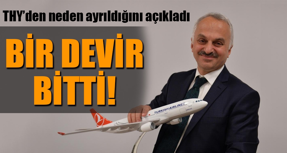 Temel Kotil, THY Genel Müdürlüğü görevinden ayrıldı
