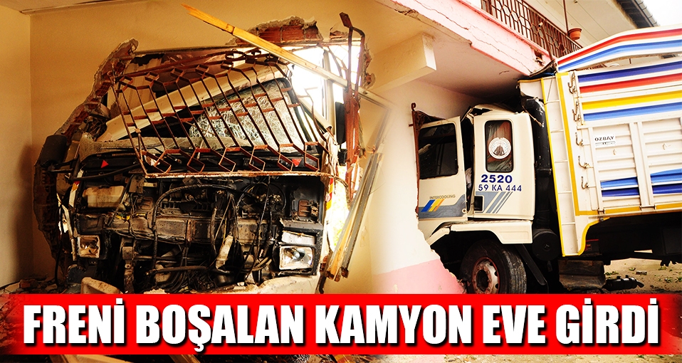 Tekirdağ'da freni boşalan kamyon eve girdi