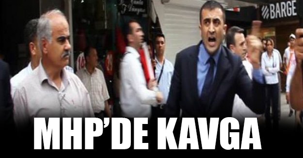 MHP'de kavga!