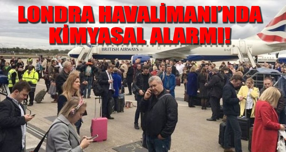 Londra'da havalimanında 'kimyasal' alarmı