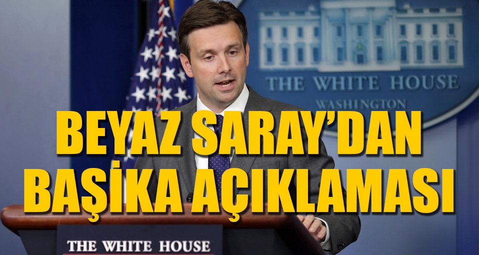 Beyaz Saray'dan Başika açıklaması