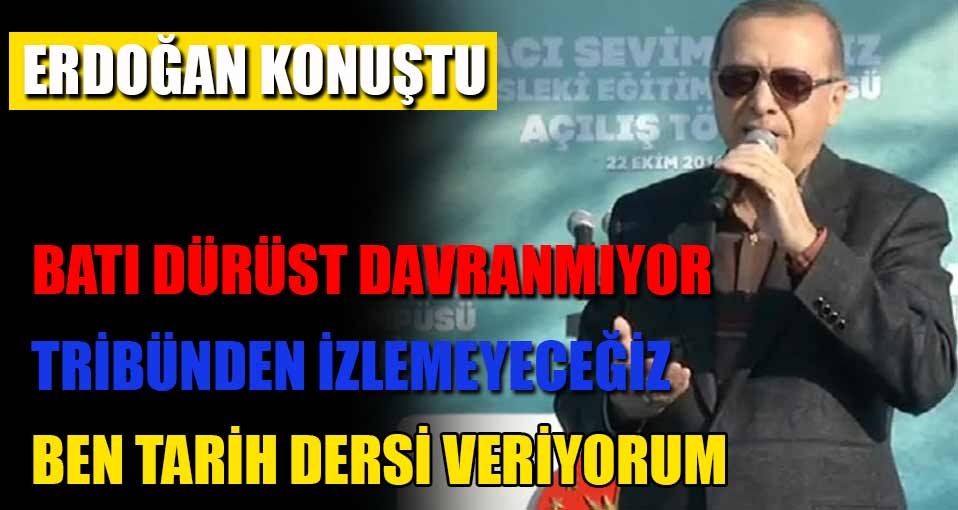 Erdoğan: Musul bizimdir ben tarih dersi veriyorum