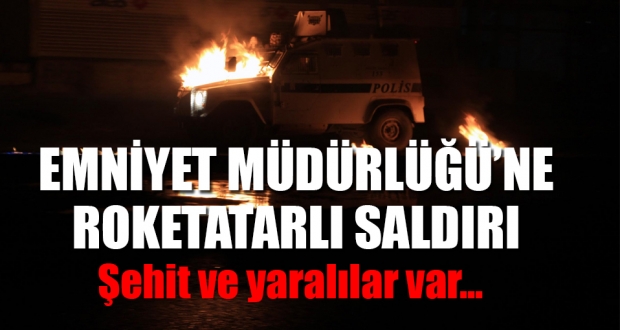 Emniyet Müdürlüğü'ne roketatarlı saldırı