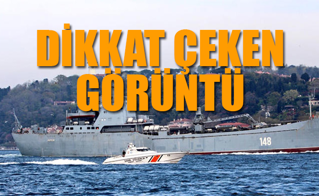 Rus gemisi Çanakkale Boğazı'ndan işte böyle geçti