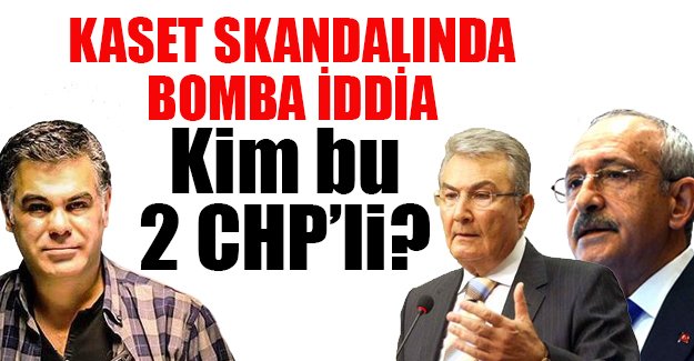 Baykal kasetinin arkasında iki CHP'li var
