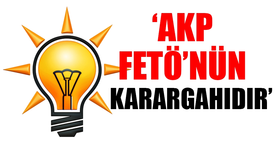 Gök: AKP FETÖ'nün karargahıdır