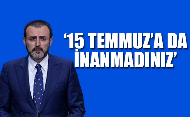 AKP'li Ünal: Biz iç temizliğimizi 15 Temmuz'dan üç yıl önce tamamladık
