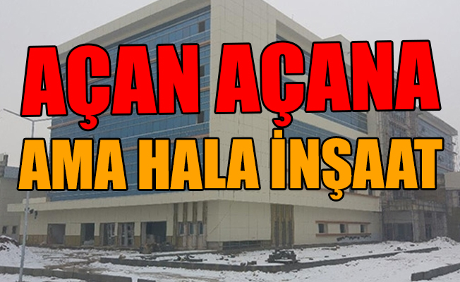 9 defa açılışı yapılan hastanenin 10 yıldır inşaatı tamamlanmadı