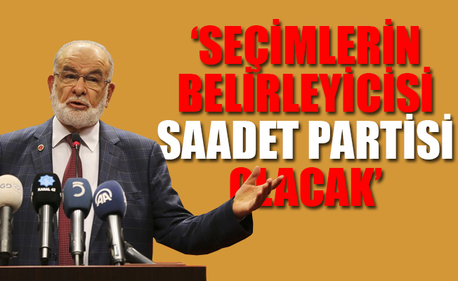 Karamollaoğlu: Saadet Partisi mutlaka aday belirleyecek