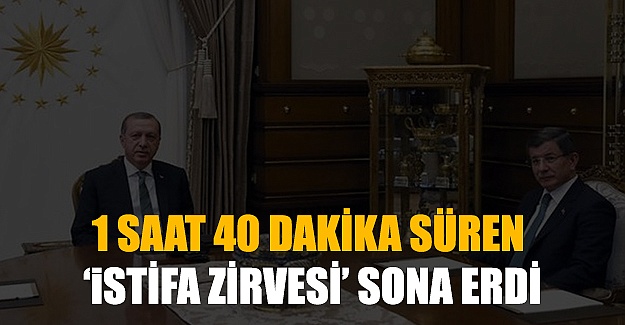 Erdoğan - Davutoğlu zirvesi sona erdi
