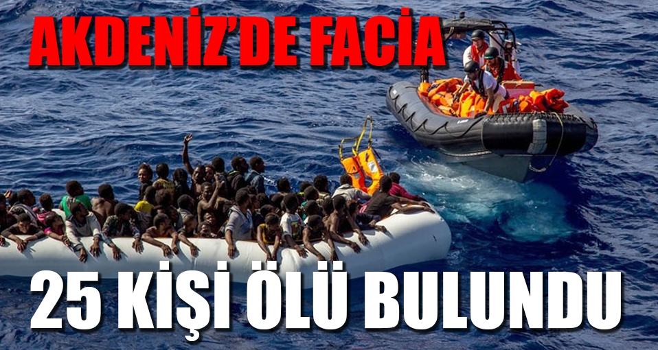 Akdeniz'deki bir şişme botun altında 25 kişi ölü bulundu