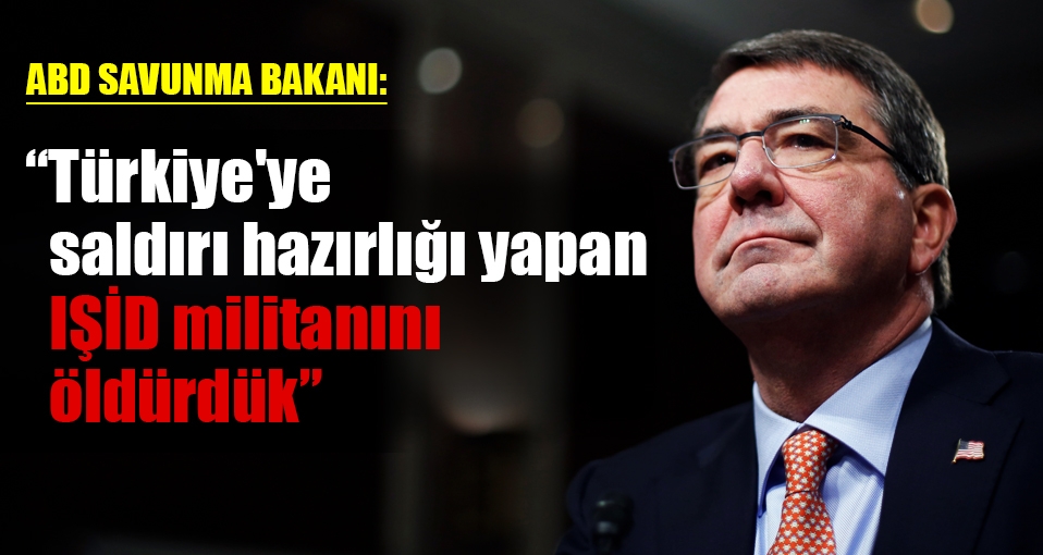 ABD, Türkiye'ye saldırmaya hazırlanan IŞİD'liyi öldürdü