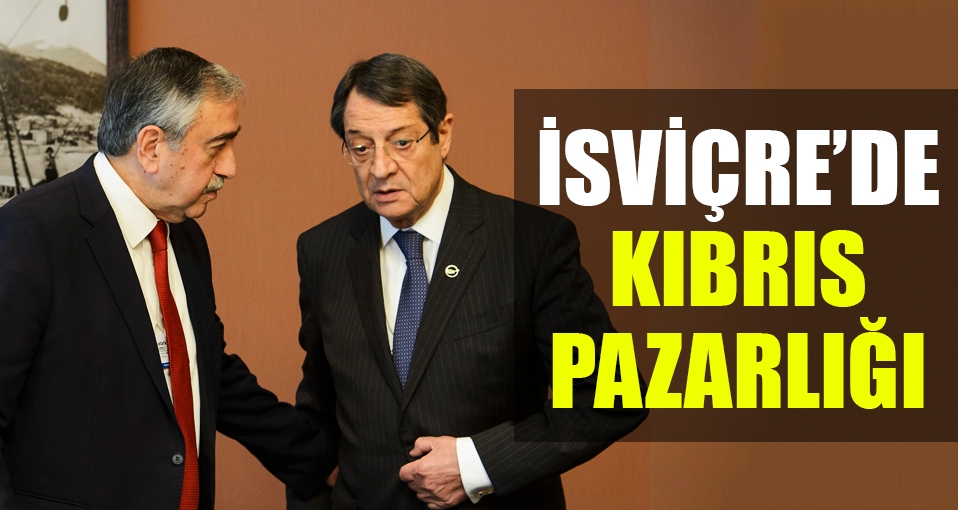 Kıbrıs müzakereleri İsviçre' de masaya yatırılacak