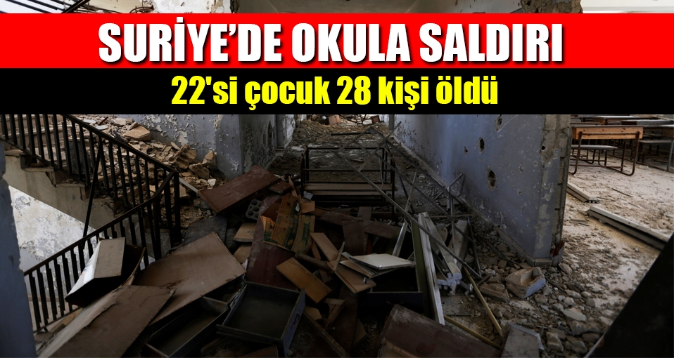 Suriye'de okula saldırı: 22'si çocuk 28 kişi öldü