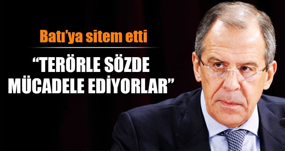 Lavrov: Batı terörle sözde mücadele ediyor