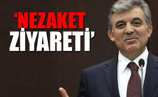 Ankara kulislerinde 'Abdullah Gül' ziyareti