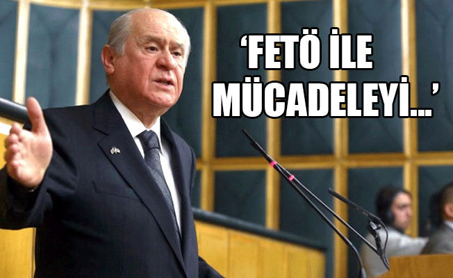 Bahçeli: FETÖ'cülerden bazılarını dikkate alalım