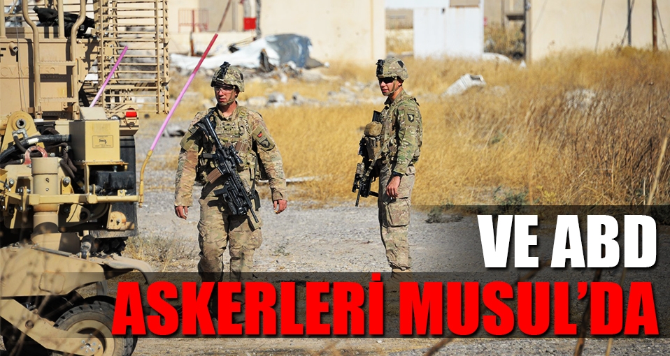 ABD askerleri Musul'da ilk kez görüntülendi
