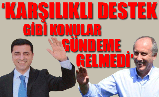 Muharrem İnce ile ne konuştuklarını anlattı