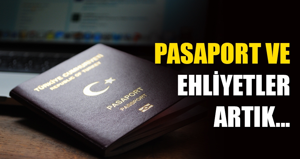Pasaport ve ehliyet işlemleri Nüfus İdaresi'ne devrediliyor