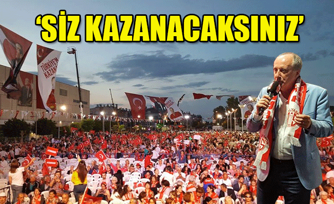 Cumhurbaşkanı adayı İnce: Biz kazanacağız, Türkiyem kazanacak...