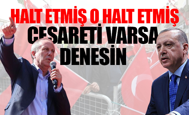 Muharrem İnce: Erdoğan'ın yüzüne söyledim, artık bırak