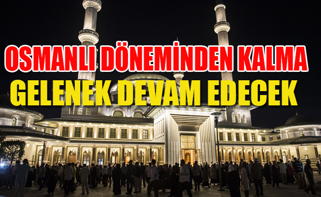 Beştepe Millet Camii'nde bu Ramazan bir ilk yaşanacak...