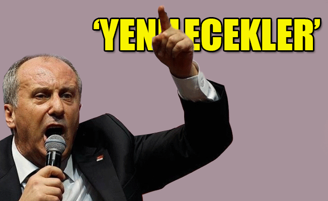 Cumhurbaşkanı adayı İnce: Şimdi de kazanamaz demeye başladılar