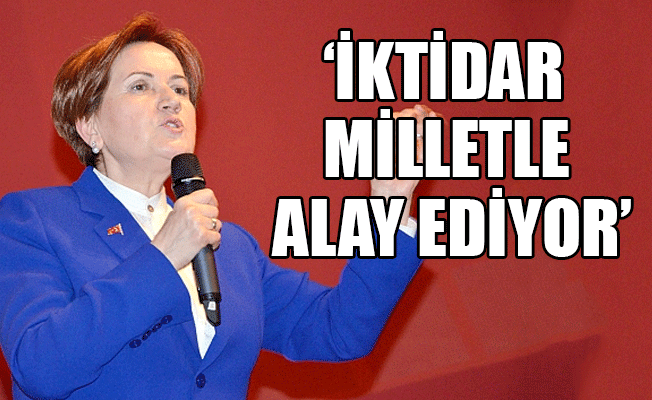 Akşener: Yoksulluk iktidarı sürdürme aracı olamaz